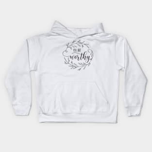 You Are Worthy Kids Hoodie